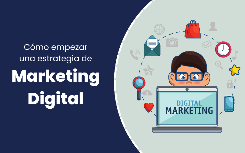 ¿Cómo empezar una estrategia de marketing digital?
